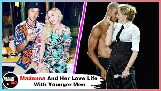 Madonna And Her Love Life With Younger Men