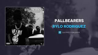 Rylo Rodriguez - Pallbearers (AUDIO)