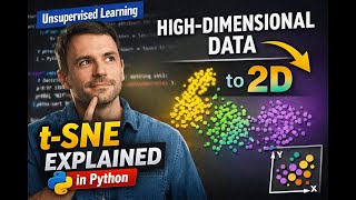 t-SNE Explained with Python | Visualizing High-Dimensional Data (Unsupervised Learning)