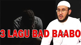 3 LAGU BAD BAADO !! MAXAA LAGAA RABAA ? || Sh Dr Ahmed Al Yamaani