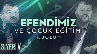 Efendimiz Ve Çocuk Eğitimi (1. Bölüm) | Muhammed Emin Yıldırım