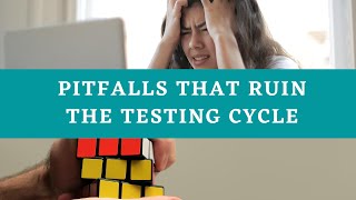 7 Pitfalls that ruin the testing cycle | 7 Mistakes to avoid when doing manual testing