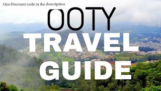 Ooty TRAVEL GUIDE ! BEST PLACE TO VISIT IN MONSOON