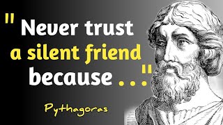 NEVER TRUST A SILENT FRIEND _ Pythagoras Quotes - Rideep Quotes
