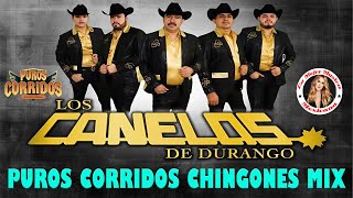 16 Exitos Del Los Canelos De Durango || Puros Corridos Chingones Mix Pa Pistear