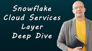 Snowflake Cloud Services Layer - Key Concepts | Training | Tutorial | COF-C02 Certification Guide