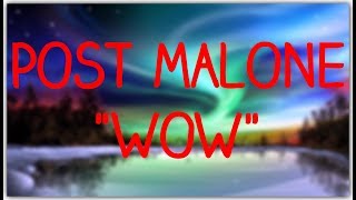 Post Malone - Wow (clean, lyrics)