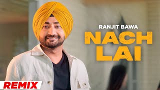 Nach Lai (Remix) | Ranjit Bawa | Desi Crew | Latest Punjabi Songs 2024 | Speed Records
