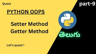 Getter Method | Setter method | Python | Telugu | Quest. #pythonprogramming #questprogramming