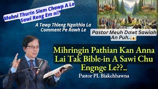 Mihringin Pathian Kan Anna Lai Tak Bible-in A Sawi Chu Engnge Le??..// Pastor PL Biakchhawna