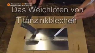 Das Weichlöten von Titanzinkblechen