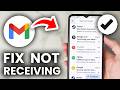 How To Fix Gmail Not Receiving Emails - Not Getting Emails Fix