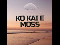 ko kai e moss