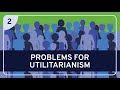 PHILOSOPHY - Ethics: Utilitarianism, Part 2 [HD]