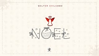 Walter Chilambo - Noel (Audio)