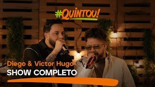 Diego & Victor Hugo Ao Vivo no #Quintou (Show Completo)