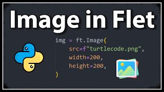 How To Create A Image? - Python Flet Tutorial 8