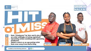 HIT 'O' MISS EP39 | Jetu being exploited?, Upcoming Artists & Producers, Rate Nk