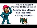 The AI-Enabled Power BI Developer - Agentic Workflows: Fab Inspector + Fixing Reports