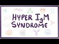 Hyper IgM Syndrome - causes, symptoms, diagnosis, treatment, pathology Hyper IgM Syndrome - causes, symptoms, diagnosis, treatment, pathology
