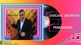 Vardan Urumyan - Pemzashens //2024 NEW//