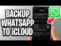 How To Backup WhatsApp To iCloud - Full Guide