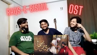 Reaction On Raqs-e-Bismil || OST || HUM TV || Drama || Yaari Reactions
