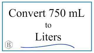 Convert 750mL to L (750 milliliters to Liters)
