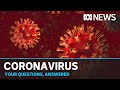 Coronavirus Q&A: Your questions answered by experts