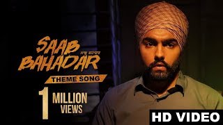 New Punjabi Song 2017 | Saab Bahadar Theme Song (Full Song) | Ammy Virk | Latest Punjabi Songs 2017