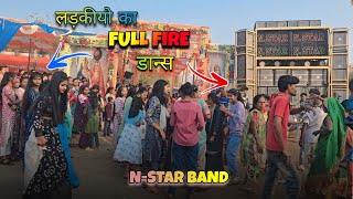 💯 लड़कीयो का || Full Fire || डान्स || N-Star Band Bandharpada At. ( સેલારપૂર )