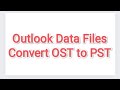 How to Convert Outlook Data File OST to PST | OST data file ko PST me convert kaise kare