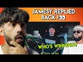 JAMESY REPLIED BACK 🤔👀 JAMESY - ANA BIKHAYR (Reaction)