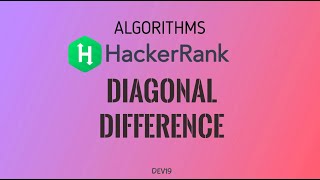 #5 Diagonal Difference | Hackerrank Algorithms Solution