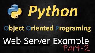 011- Pratical Python Object Oriented Programing example: Native python webserver & API Part2