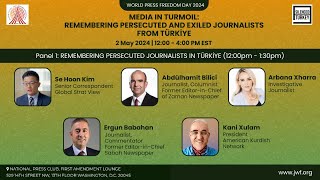 WPFD 2024 - Media in Turmoil: Remembering Persecuted and Exiled Journalists from Turkey - Session 1