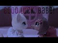 LPS MV: Good Luck, Babe!