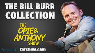 Bill Burr on Opie & Anthony
