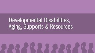 Developmental Disabilities, Aging, Supports and Services