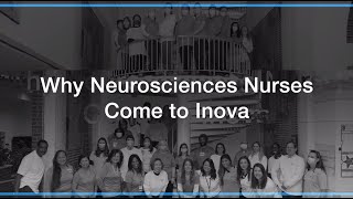 Why Neurosciences Nurses Come to Inova