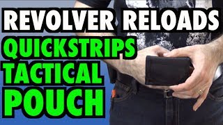 Revolver Reloads: Quickstrip Tactical Pouch