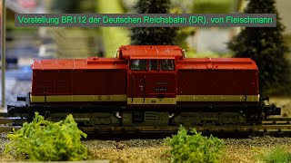 Modelleisenbahn Spur N, Vorstellung Fleischmann BR112 (DR)