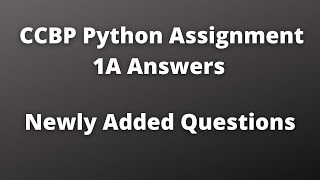 Python Assignment 1A Answers | CCBP Python Assignment 1A Solutions | Newly Added Python Questions