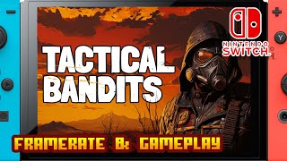 TACTICAL BANDITS - (Nintendo Switch) - Framerate \u0026 Gameplay