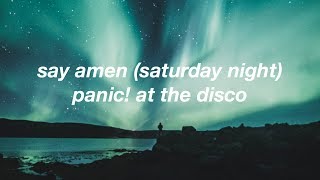Say Amen (Saturday Night) || Panic! At the Disco Lyrics