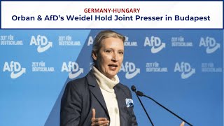 Live: Orban \u0026 AfD’s Weidel Hold Joint Presser in Budapest | Germany-Hungary | EU Migration Issues