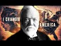 How Andrew Carnegie Changed America