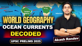 World geography- Ocean Currents decoded l UPSC Prelims 2025 | Akash Randev | IAS Origin