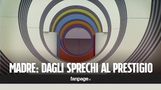 Napoli, Museo MADRE: dallo scandalo degli sprechi a miglior museo italiano