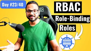 Day 23/40 - Kubernetes RBAC Explained - Role Based Access Control Kubernetes